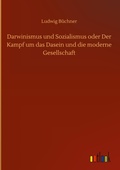 Cover: Darwinismus und Sozialismus oder Der Kampf um das Dasein und die moderne Gesellschaft - Outlook Verlag