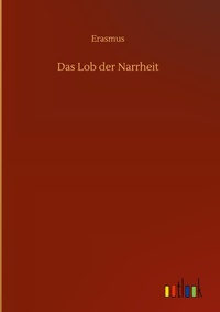 Enlarge image Cover: Das Lob der Narrheit - Outlook Verlag