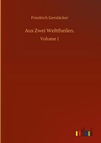 Enlarge image Cover: Aus Zwei Welttheilen. - Outlook Verlag