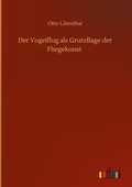 Cover: Der Vogelflug als Grundlage der Fliegekunst - Outlook Verlag