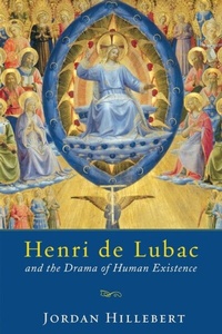 Abbildung von: Henri De Lubac and the Drama of Human Existence - University of Notre Dame Press