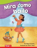 Cover: Mira como bailo - Teacher Created Materials, Inc