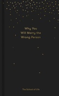 Cover: Why You Will Marry the Wrong Person - The School of Life