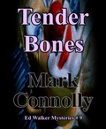 Cover: Tender Bones (Ed Walker Mysteries, #9) - Mark Connolly