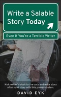 Cover: Write a Salable Story Today, Even If You're a Terrible Writer - Worlds Enough Studios