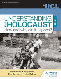 Enlarge image Cover: Understanding the Holocaust at KS3: How and why did it happen? - Hodder Education