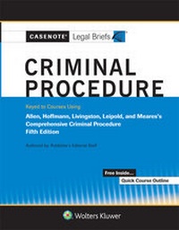 Abbildung von: Casenote Legal Briefs for Criminal Procedure, Keyed to Allen, Hoffman, Livingston, Leipold, and Meares - Aspen Publishing