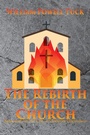 Cover: The Rebirth of the Church - Energion Publications