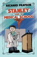 Cover: Stanley Goes to Medical School - Gatekeeper Press