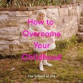 Cover: How to Overcome Your Childhood - The School of Life
