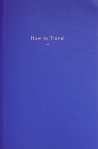 Enlarge image Cover: How to Travel - The School of Life