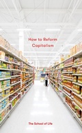 Cover: How to Reform Capitalism - The School of Life