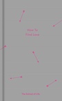 Cover: How to Find Love - The School of Life