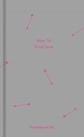 Cover: How to Find Love - The School of Life
