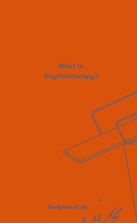 Enlarge image Cover: What Is Psychotherapy? - The School of Life