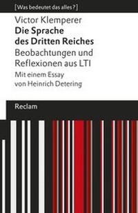 Abbildung von: Die Sprache des Dritten Reiches. Beobachtungen und Reflexionen aus LTI - Reclam