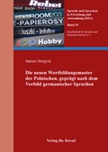 Cover: Die neuen Wortbildungsmuster des Polnischen, gepr&auml;gt nach dem Vorbild germanischer Sprachen - Kovac, Dr. Verlag
