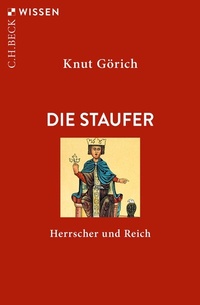 Abbildung von: Die Staufer - C.H.BECK