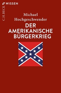 Abbildung von: Der amerikanische Bürgerkrieg - C.H.BECK