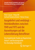 Cover: Ausgeliefert und verdr&auml;ngt - Heimkindheiten zwischen 1949 und 1975 und die Auswirkungen auf die Lebensf&uuml;hrung Betroffener - Springer VS