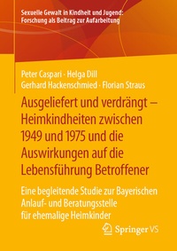 Abbildung von: Ausgeliefert und verdrängt - Heimkindheiten zwischen 1949 und 1975 und die Auswirkungen auf die Lebensführung Betroffener - Springer VS