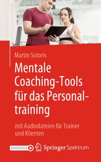 Abbildung von: Mentale Coaching-Tools für das Personaltraining - Springer Spektrum