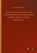 Cover: Journals of Sir John Lauder Lord Fountainhall With His Observations on Public Affairs and Other Memoranda - Outlook Verlag