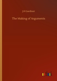 Enlarge image Cover: The Making of Arguments - Outlook Verlag