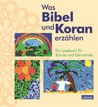 Abbildung von: Was Bibel und Koran erzählen - Calwer