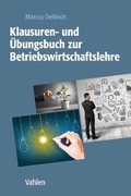 Cover: Klausuren- und &Uuml;bungsbuch zur Betriebswirtschaftslehre - Vahlen