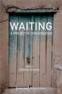 Cover: Waiting - A Project in Conversation - transcript