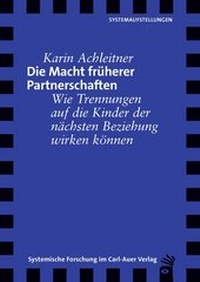 Abbildung von: Die Macht früherer Partnerschaften - Carl-Auer Verlag