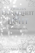 Cover: Zwischen Dunkelheit und Licht - Alina Dorn