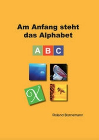 Enlarge image Cover: Am Anfang steht das Alphabet - Verlagshaus Schlosser