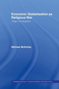 Enlarge image Cover: Economic Globalisation as Religious War - Routledge