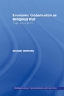 Cover: Economic Globalisation as Religious War - Routledge