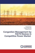 Cover: Congestion Management by FACTS Devices in Competitive Power Market - LAP Lambert Academic Publishing