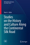 Cover: Studies on the History and Culture Along the Continental Silk Road - Springer
