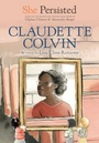 Cover: She Persisted: Claudette Colvin - Philomel Books