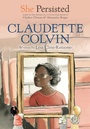 Cover: She Persisted: Claudette Colvin - Philomel Books,U.S.