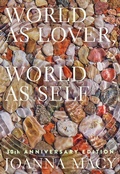 Cover: World as Lover, World as Self: 30th Anniversary Edition - Parallax Press