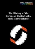 Cover: The History of the European Photographic Film Manufacturers - epubli