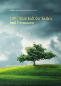Cover: 1000 Jahre Kult der Kelten und Germanen - Books on Demand