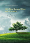 Cover: 1000 Jahre Kult der Kelten und Germanen - BoD - Books on Demand