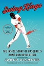 Cover: Swing Kings: The Inside Story Of Baseball's Home Run Revolution - HarperCollins