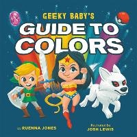 Enlarge image Cover: Geeky Baby's Guide to Colours - Running Press Kids