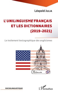 Abbildung von: L'unilinguisme français et les dictionnaires (2019-2021) - Editions L'Harmattan
