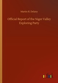Cover: Official Report of the Niger Valley Exploring Party - Outlook Verlag