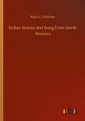 Cover: Indian Stories and Song From North America - Outlook Verlag