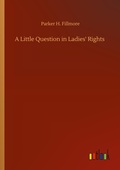 Cover: A Little Question in Ladies' Rights - Outlook Verlag
